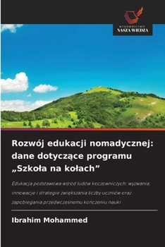 Paperback Rozwój edukacji nomadycznej: dane dotyczace programu "Szkola na kolach" (Polish Edition) [Polish] Book