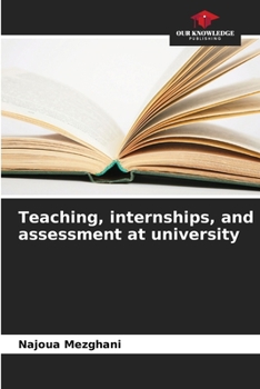 Paperback Teaching, internships, and assessment at university Book