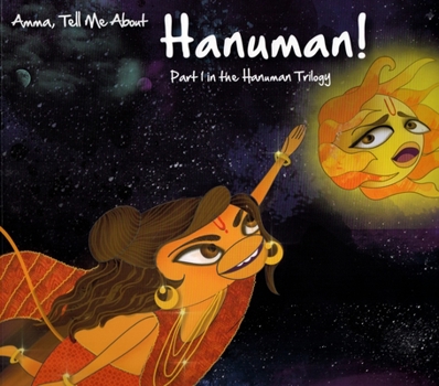 Paperback Amma, Tell Me about Hanuman!: Part 1 in the Hanuman Trilogy Book