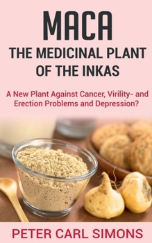 Paperback Maca - The Medicinal Plant of the Inkas Book