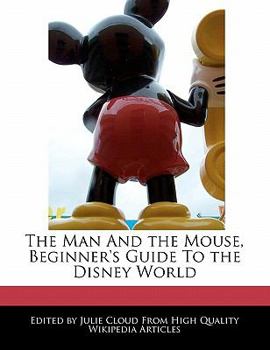 Paperback The Man and the Mouse, Beginner's Guide to the Disney World Book