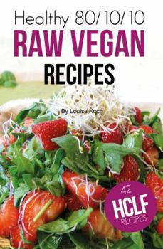 Hardcover Healthy 80/10/10 Raw Vegan Recipes Book