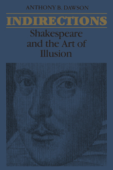 Paperback Indirections: Shakespeare and the Art of Illusion Book