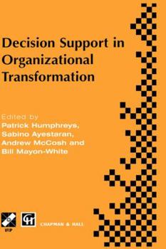 Hardcover Decision Support in Organizational Transformation: Ifip Tc8 Wg8.3 International Conference on Organizational Transformation and Decision Support, 15-1 Book