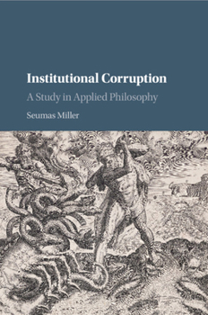 Paperback Institutional Corruption: A Study in Applied Philosophy Book