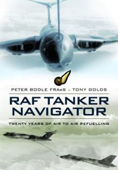 Paperback RAF Tanker Navigator: Twenty Years of Air to Air Refuelling Book