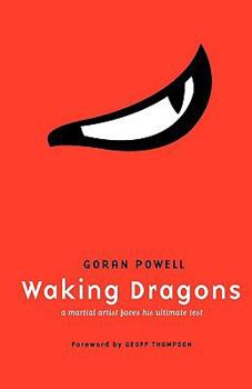 Paperback Waking Dragons: A Martial Artist Faces His Ultimate Test Book