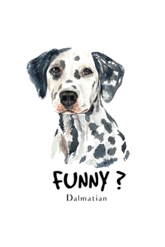 Funny Dalmatian: Blank Lined Paper Sketchbook Notebook Composition Journal Pretty Cute Dog Lover Gift Breeds Writing Workbook for Girls Kids Teens ... Home College Writing Notes Watercolor Art 18