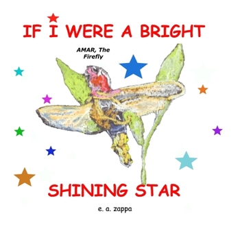 Paperback If I were A Bright Shining Star: AMAR, The Firefly Book