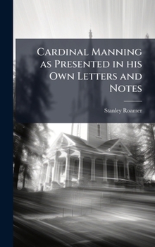 Hardcover Cardinal Manning as Presented in his Own Letters and Notes Book