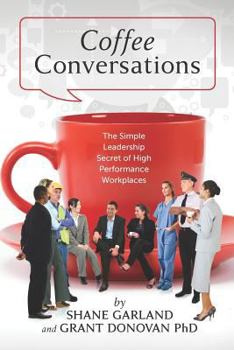 Paperback Coffee Conversations: The Simple Leadership Secret of High Performance Workplaces Book