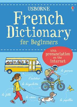 French Dictionary for Beginners (Beginners Dictionaries) - Book  of the Usborne Beginners Dictionaries