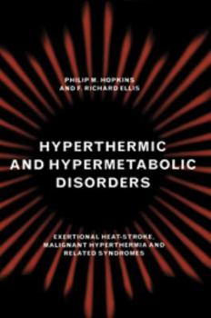 Misc. Hyperthermic and Hypermetabolic Disorders: Exertional Heat-Stroke, Malignant Hyperthermia and Related Syndromes Book