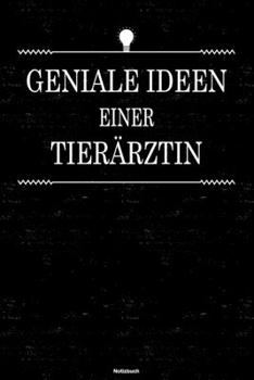 Geniale Ideen einer Tierärztin Notizbuch: Tierärztin Journal DIN A5 liniert 120 Seiten Geschenk (German Edition)