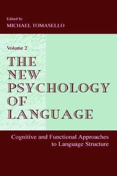 The New Psychology of Language: Cognitive and Functional Approaches To Language Structure, Volume Ii - Book  of the Psychology Press & Routledge Classic Editions