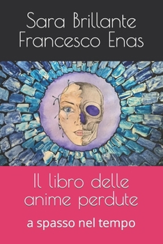 Paperback Il libro delle anime perdute: a spasso nel tempo [Italian] Book