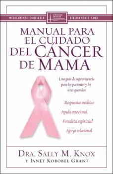 Paperback Manual Para el Cuidado del Cancer de Mama: Una Guia de Supervivencia Para los Pacientes y los Seres Queridos [Spanish] Book