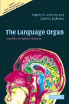 Hardcover The Language Organ: Linguistics as Cognitive Physiology Book