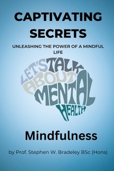 Paperback Captivating Secrets: Unleashing the Power of a Mindful Life Book