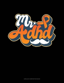 Paperback Mr ADHD: Unruled Composition Book