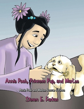 Paperback Annie Pooh, Princess Pup, and MarLee: Annie Pooh and MarLee Rescue a Prince Book