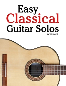 Paperback Easy Classical Guitar Solos: Featuring music of Bach, Mozart, Beethoven, Vivaldi and Other Composers Book