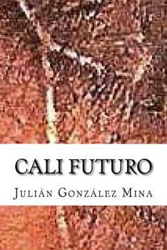Paperback Cali Futuro: El mañana que ya es [Spanish] Book