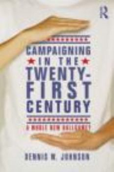 Paperback Campaigning in the Twenty-First Century: A Whole New Ballgame? Book