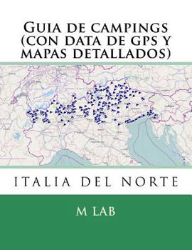 Paperback Guia de campings ITALIA DEL NORTE (con data de gps y mapas detallados) [Spanish] Book