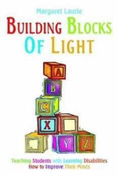 Paperback Building Blocks of Light: Teaching Students with Learning Disabilities How to Improve Their Minds Book