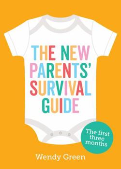Paperback The New Parents' Survival Guide: The First Three Months Book