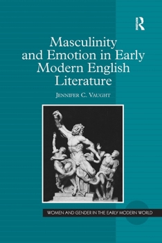 Paperback Masculinity and Emotion in Early Modern English Literature Book