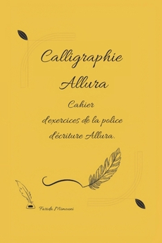 Paperback Calligraphie Allura: Cahier d'exercices de la police d'écriture Allura. [French] Book