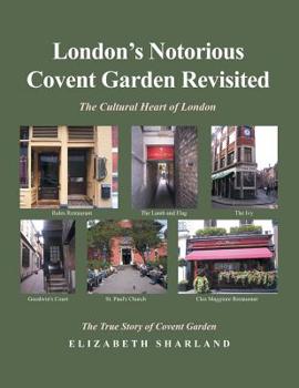 Paperback London's Notorious Covent Garden Revisited: The Cultural Heart of London Book