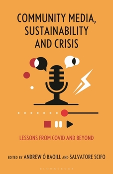 Hardcover Community Media, Sustainability and Crisis: Lessons from Covid and Beyond Book