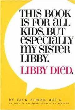 Hardcover This Book Is for All Kids, But Especially My Sister Libby. Libby Died Book