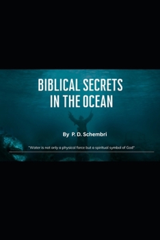 Paperback Biblical Secrets in the Ocean: Divine Mysteries Beneath the Waves Book