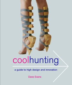 Paperback Cool Hunting: A Guide to High Design and Innovation Book