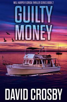 Guilty Money - Book #2 of the Will Harper Mystery