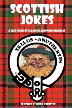 Paperback Scottish Jokes: A Wee Book of Clean Caledonian Chuckles Book