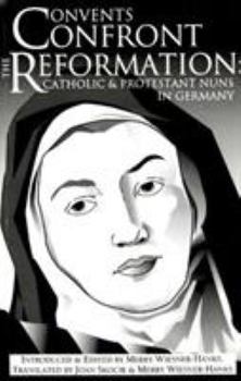 Paperback Convents Confront the Reformation: Catholic and Protestant Nuns in Germany Book