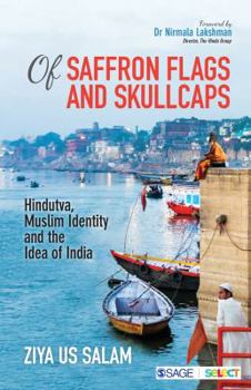 Paperback Of Saffron Flags and Skullcaps: Hindutva, Muslim Identity and the Idea of India Book