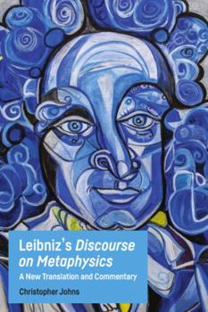 Hardcover Leibniz's Discourse on Metaphysics: A New Translation and Commentary Book
