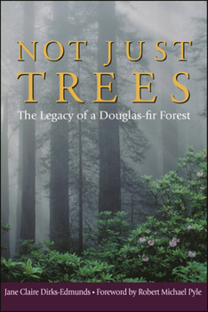 Paperback Not Just Trees: The Legacy of a Douglas-Fir Forest Book