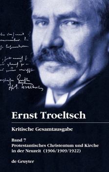 Hardcover Protestantisches Christentum Und Kirche in Der Neuzeit (1906/1909/1922). Ernst Troeltsch Kritische Gesamtausgabe Band 7 [German] Book