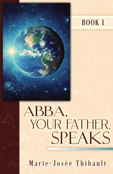 Paperback Abba, Your Father, Speaks: Book I Book