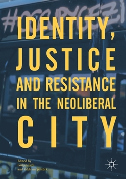 Paperback Identity, Justice and Resistance in the Neoliberal City Book