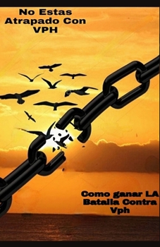 Paperback No está atascado con el VPH: Cómo ganar la batalla contra el VPH [Spanish] Book