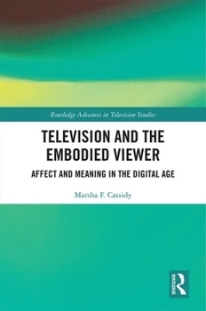 Hardcover Television and the Embodied Viewer: Affect and Meaning in the Digital Age Book