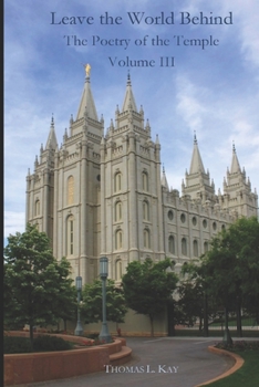 Paperback Leave the World Behind: Poetry of the Temple Volume III Book